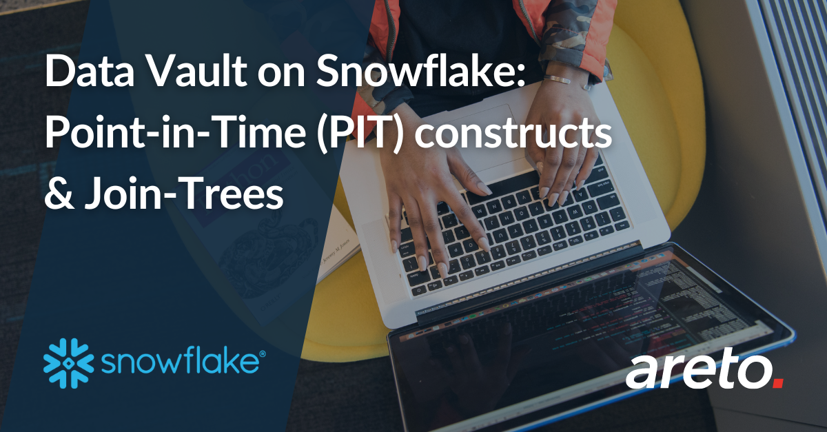 Data Vault on Snowflake Point in Time constructs and Join Trees