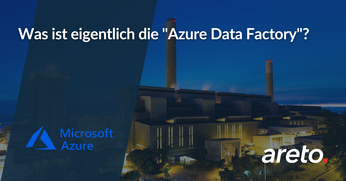Was ist die Azure Data Factory areto Blog featured image