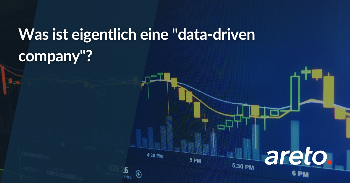 Was ist eigentlich eine data driven company image areto