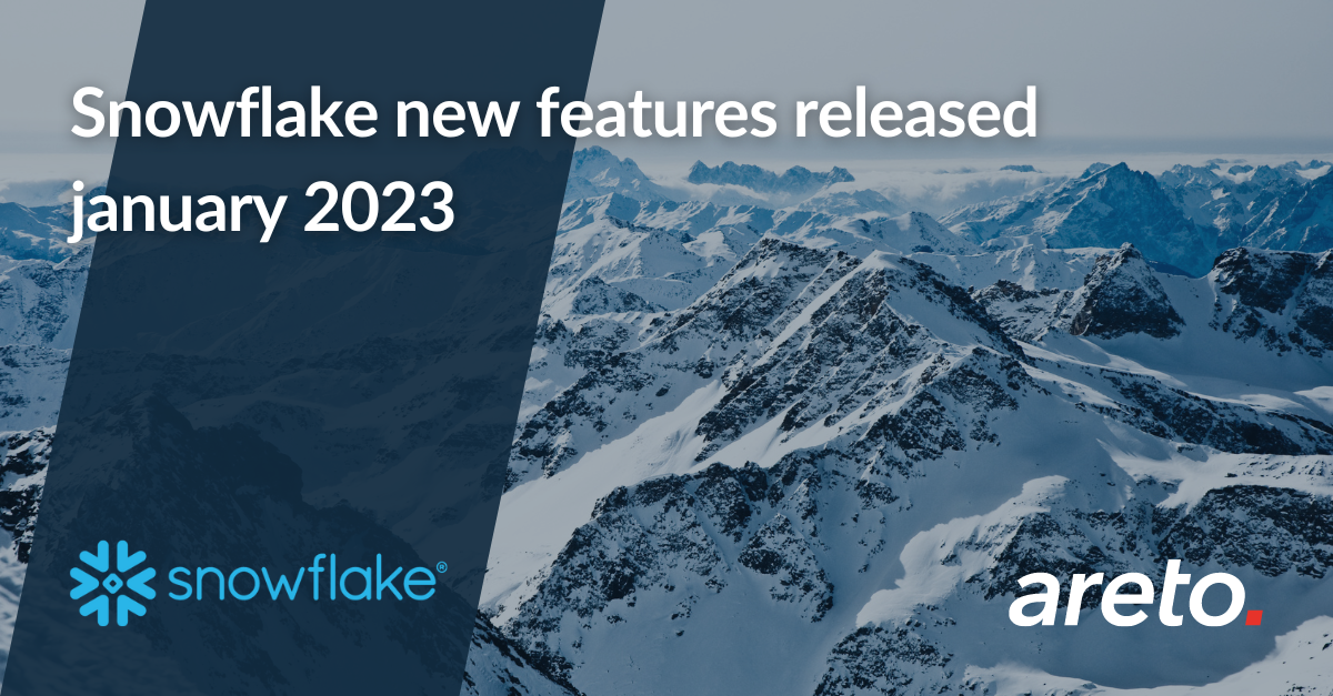 areto Snowflake new features released january 2023