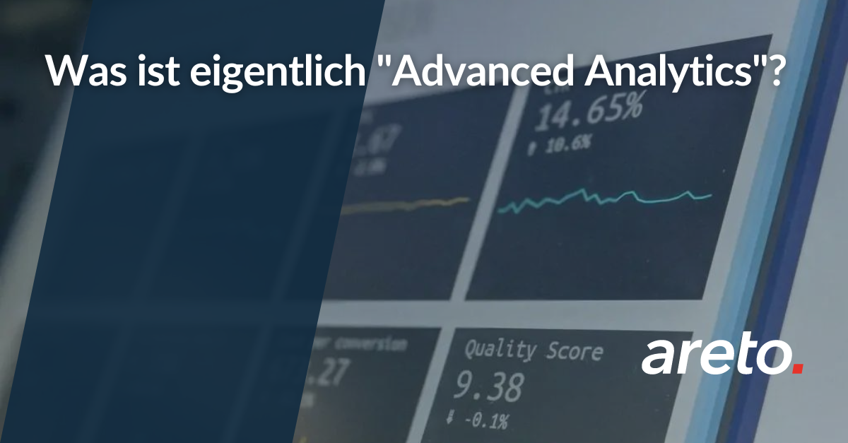 areto Was ist eigentlich Advanced Analytics