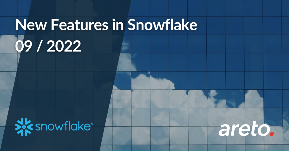 areto presents new Features Snowflake 09 2022